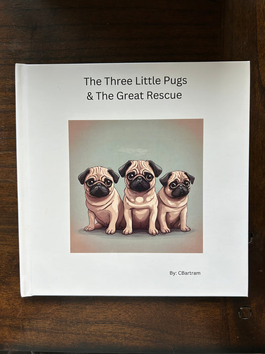 Book 3 - The Three Little Pugs & The Great Rescue